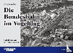 Kandler, Udo - Die Bundesbahn im Vogelflug