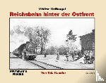 Kandler, Udo - Walter Hollnagel: Reichsbahn hinter der Ostfront