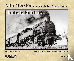 Beyer, Burkhard - Alte Meister der Eisenbahn-Photographie: Ludwig Rotthowe