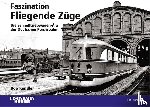 Kandler, Udo - Faszination Fliegende Züge