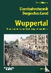 Pillmann, Zeno - Eisenbahnchronik Bergisches Land - Wuppertal - Band 2