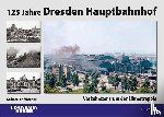 Werner, Sebastian - 125 Jahre Dresden Hauptbahnhof