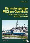 Kohler, Thomas - Die Meterspurige MEG am Oberrhein