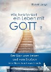 Lange, Rainer - Wie funktioniert ein Leben mit Gott?