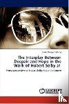 Hekking, Lester George - The Interplay Between Despair and Hope in the Work of Hubert Selby Jr.