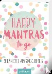  - Happy Mantras to go - 50 Kärtchen zum Glücklichsein