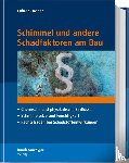 Führer, Gerhard, Kober, Bernd - Schimmel und andere Schadfaktoren am Bau