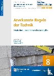  - Baurechtliche und -technische Themensammlung - Heft 8: Anerkannte Regeln der Technik