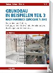Dörken, Wolfram, Dehne, Erhard, Kliesch, Kurt - Grundbau in Beispielen Teil 3 nach Eurocode 7
