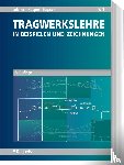 Leicher, Gottfried W., Kasper, Ruth, Kasper, Jörg-Thomas - Tragwerkslehre