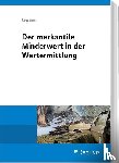 Unglaube, Daniela - Der merkantile Minderwert in der Wertermittlung