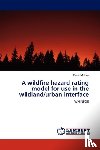 Hay, Claire M - A Wildfire Hazard Rating Model for Use in the Wildland/Urban Interface