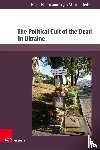  - The Political Cult of the Dead in Ukraine