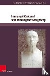  - Immanuel Kant und sein Wirkungsort Konigsberg