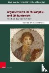  - Argumentieren im Philosophie- und Ethikunterricht