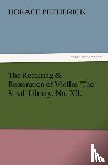 Petherick, Horace - The Repairing & Restoration of Violins 'The Strad' Library, No. XII.