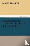 Stalker, James - The Preacher and His Models the Yale Lectures on Preaching 1891