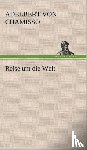 Chamisso, Adelbert Von - Reise Um Die Welt