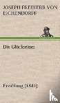Eichendorff, Joseph Freiherr Von 1788- - Die Glucksritter