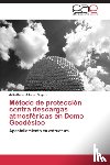 Alfonso - Metodo de proteccion contra descargas atmosfericas en Domo Geodesico