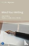 Wymann, Christian - Mind Your Writing - How to be a Professional Academic Writer