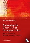 Oberlechner-Duval, Prof. Dr. Manfred - Overcoming the Deficit View of the Migrant Other
