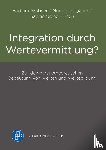 Grubner, Barbara, Lengauer, Monika, Grenz, Sabine - Integration durch Wertevermittlung?