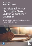 Schütze, Fritz, Franzmann, Manuel, Bartmann, Sylke, Lohfeld, Wiebke - Autobiographien von überzeugten Nazis und von vertriebenen Deutschen