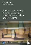  - Streiten - aber richtig! Zum Umgang mit Kontroversen in Schule und Unterricht