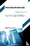 Joseph, Emmanuel - The Disruption DNA, How Billionaires Code Industries for Revolution and Redraw the Globe