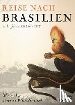 Prinz zu Wied-Neuwied, Maximilian - Reise nach Brasilien in den Jahren 1815 bis 1817