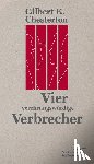 Chesterton, Gilbert Keith - Vier verehrungswürdige Verbrecher