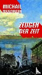 Ossorgin, Michail - Zeugen der Zeit