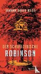 Wyss, Johann David - Der Schweizerische Robinson