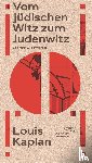 Kaplan, Louis - Vom jüdischen Witz zum Judenwitz