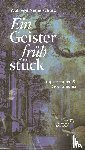 Niebelschütz, Wolf von - Ein Geisterfrühstück