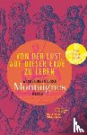 Montaigne, Michel de - Von der Lust, auf dieser Erde zu leben