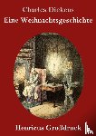 Dickens, Charles - Eine Weihnachtsgeschichte (Grossdruck)