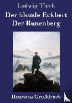 Tieck, Ludwig - Der blonde Eckbert / Der Runenberg (Grossdruck)