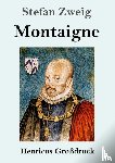 Zweig, Stefan - Montaigne (Großdruck)