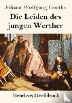 Goethe, Johann Wolfgang - Die Leiden des jungen Werther (Gro?druck)