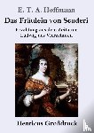 Hoffmann, E T a - Das Fraulein von Scuderi (Grossdruck)