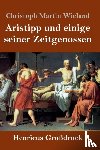 Wieland, Christoph Martin - Aristipp und einige seiner Zeitgenossen (Grossdruck)