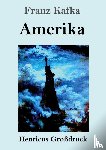 Kafka, Franz - Amerika (Großdruck)