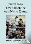 Hugo, Victor - Der Gloeckner von Notre Dame (Grossdruck)
