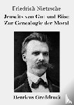 Nietzsche, Friedrich Wilhelm - Jenseits von Gut und Boese / Zur Genealogie der Moral (Grossdruck)