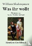 Shakespeare, William - Was ihr wollt (Grossdruck)