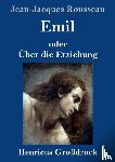 Rousseau, Jean-Jacques - Emil oder UEber die Erziehung (Grossdruck)