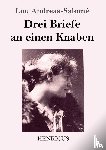 Andreas-Salome, Lou - Drei Briefe an einen Knaben
