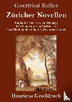 Keller, Gottfried - Zuricher Novellen (Großdruck)